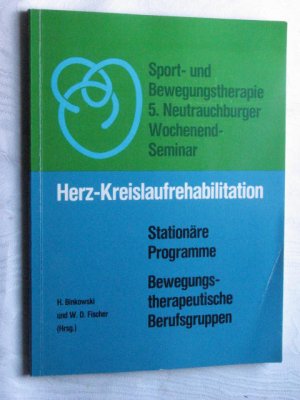 gebrauchtes Buch – W. D. Fischer Hrsg – Herz-Kreislaufrehabilitation, Stationäre Programme - Bewegungstherapeutische Berufsgruppen, 5. Neutrauchburger Wochenend-Seminar