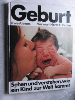 Geburt - Sehen und verstehen, wie ein Kind zur Welt kommt