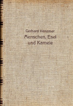 gebrauchtes Buch – Gerhard Venzmer – Menschen, Esel und Kamele