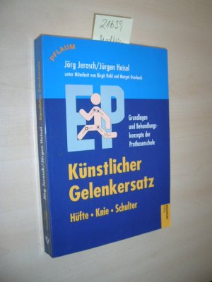 gebrauchtes Buch – Jerosch, Jörg und Jürgen Heisel – Künstlicher Gelenkersatz. Hüfte - Knie - Schulter.