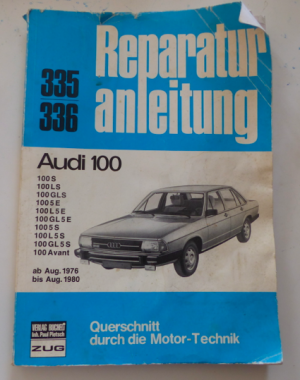 gebrauchtes Buch – reparaturanleitung 335/336 - Audi 100 S, 100 LS, 100 GLS, 100 5 E, 100 L5E u.a. - ab Aug. 1976 / bis Aug. 1980