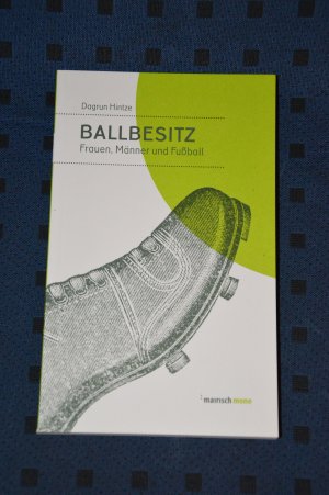 gebrauchtes Buch – Dagrun Hintze – Ballbesitz - Frauen, Männer und Fußball