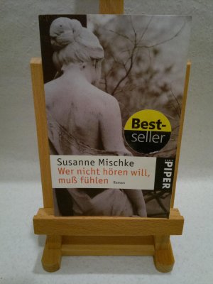 gebrauchtes Buch – Susanne Mischke – Wer nicht hören will, muss fühlen