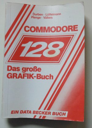 Das grosse Grafikbuch zum C 128