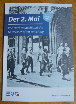 Der 2. Mai - wie Nazi-Deutschland die Gewerkschaften zerschlug, EVG,