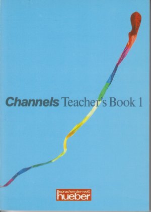 Channels. Englischlehrwerk für die Erwachsenenbildung. Teacher's Book 1.