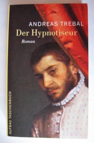 gebrauchtes Buch – Andreas Trebal – Der Hypnotiseur