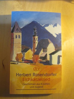 gebrauchtes Buch – Herbert Rosendorfer – Eichkatzelried - Geschichten aus Kindheit und Jugend