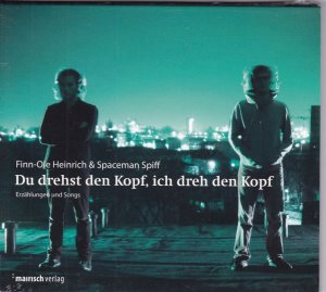 Du drehst den Kopf, ich dreh den Kopf - Erzählungen und Songs -- originalverschweisst in Folie