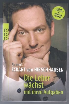 gebrauchtes Buch – Hirschhausen, Eckart von – Die Leber wächst mit ihren Aufgaben.