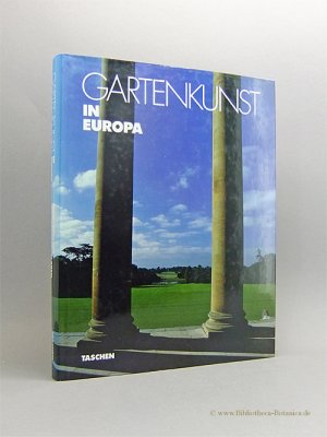 Gartenkunst in Europa., 1450 - 1800. Vom Villengarten der italienischen Renaissance bis zum englischen Landschaftsgarten.