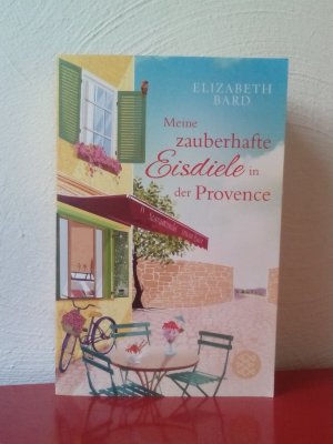 gebrauchtes Buch – Elizabeth Bard – Meine zauberhafte Eisdiele in der Provence