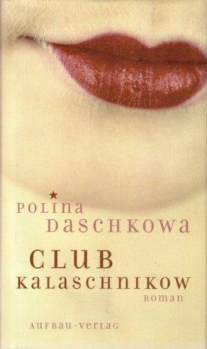 gebrauchtes Buch – Polina Daschkowa – Club Kalaschnikow. Roman.