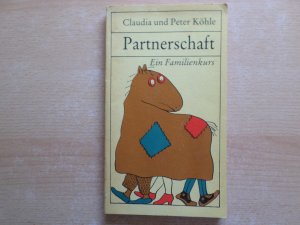 gebrauchtes Buch – Köhle , Claudia und Peter – Partnerschaft - Ein Familienkurs