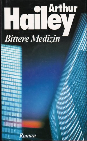 Arthur Hailey: Bittere Medizin