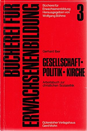 Gesellschaft, Politik, Kirche. Arbeitsbuch zur christlichen Sozialethik