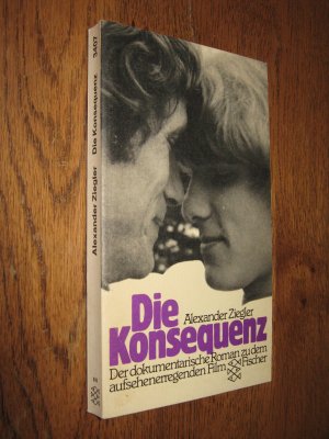 gebrauchtes Buch – Ziegler, Alexander – Die Konsequenz - Der dokumentarische Roman zu dem aufsehenerregenden Film