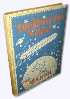 Die Reise zur Venus. Phantastische Zukunftserzählung. Bildern von Karl Mühlmeister. Dtsch. Erstausg.