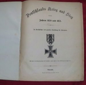 gebrauchtes Buch – Deutschlands Krieg und Sieg in den Jahren 1870 und 1871 - In übersichtlicher und populärer Darstellung für Jedermann