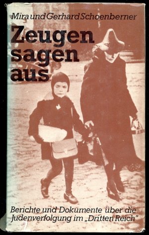 gebrauchtes Buch – Schoenberner, Mira; Schoenberner – Zeugen sagen aus. Berichte und Dokumente über die Judenverfolgung im Dritten Reich