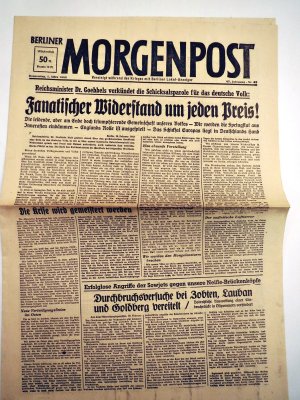 antiquarisches Buch – Tageszeitung – Berliner Morgenpost ORIGINAL 1. März 1945 Nr. 51- 47. Jahrgang - Vereinigt während des Krieges mit Berliner Lokal-Anzeiger| Titel: Reichsminister Dr. Goebbels verkündet die Schicksalsparole für das deutsche Volk: Fanatischer Widerstand um jeden Preis! [Wortgetreuer Abdruck der Rede]