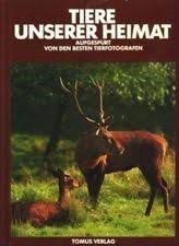 gebrauchtes Buch – Dr. Theodor Haltenorth – Tiere unserer Heimat - Aufgespürt von den besten Tierfotografen