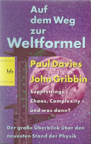 gebrauchtes Buch – Davies, Paul; Gribbin – Auf dem Weg zur Weltformel. Der große Überblick über den neuesten Stand der Physik. Superstrings, Chaos, Complexity - und was dann?