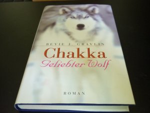 gebrauchtes Buch – Gravlin, Bevie J – Chakka. Geliebter Wolf