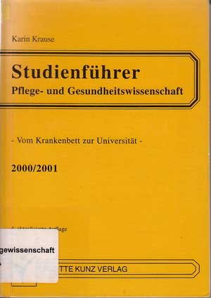 Studienführer Pflege- und Gesundheitswissenschaften. Vom Krankenbett zur Universität.