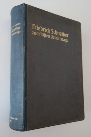 Studien aus Kunst und Geschichte. Friedrich Schneider zum siebzigsten Geburtstage gewidmet von seinen Freunden und Verehrern. Freiburg im Breisgau, Herdersche […]