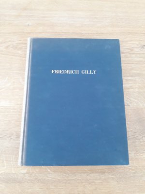 Friedrich Gilly 1772-1800. Forschungen zur deutschen Kunstgeschichte; Band 5; Deutscher Verein für Kunstwissenschaft: Jahresgabe des Deutschen Vereins […]