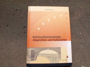 Kommunikationsdesign. Akquisition und Kalkulation.