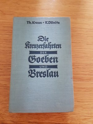 Die Kreuzerfahrten der Goeben und Breslau