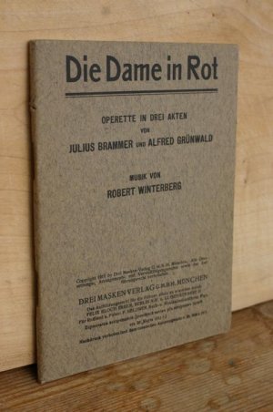 Die Dame in Rot. Operette in drei Akten von Julius Brammer und Alfred Grünwald, Musik von Robert Winterberg