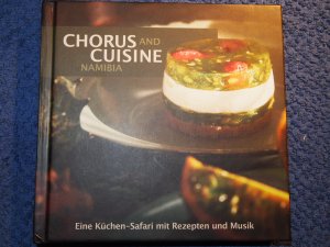 gebrauchtes Buch – Sabine Kämper und Detlef Overmann – Chorus and Cuisine Namibia: Eine Küchen-Safari mit Rezepten und Musik. Inkl. Audio-CD.