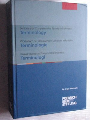 Wörterbuch der umfassenden Sicherheit Indonesien : Terminologie - Terminology - Terminologi