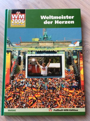 WM 2006 Deutschland: Weltmeister der Herzen