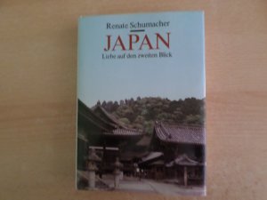 gebrauchtes Buch – Renate Schumacher – Japan - Liebe auf den zweiten Blick