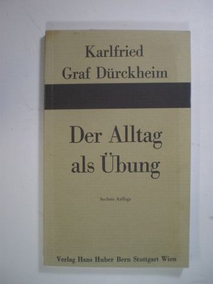 Der Alltag als Übung. Vom Weg zur Verwandlung