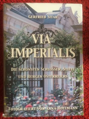 gebrauchtes Buch – Gerfried Sitar – Via Imperialis  Die schönsten Schlösser, Stifte und Burgen Österreichs