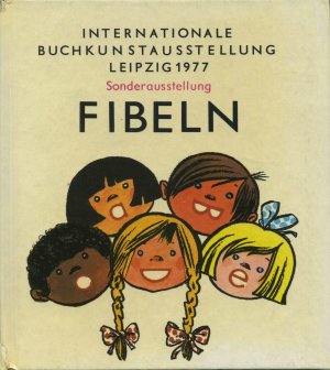 gebrauchtes Buch – Fibeln. Internationale Buchkunstausstellung Leipzig 1977. Sonderausstellung