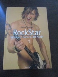 RockStar. Sexobjekt Mann in der Musik.