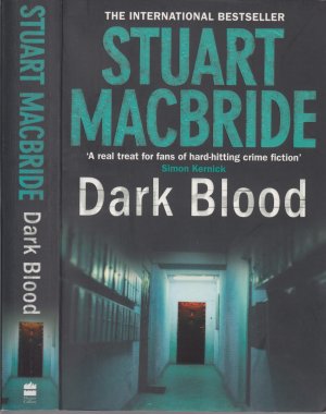 Stuart Macbride *** DARK BLOOD *** DS Logan McRae *** A real treat for fans of hard-hitting crime fiction *** TB 2010 TB von 2010 in ENGLISCH, Harper Collins, 469 Seiten