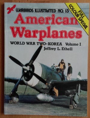 gebrauchtes Buch – Ethall – American Warplanes World War Two-Korea Vol I, Warbirds Illustrated Nr 15