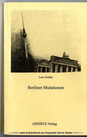 gebrauchtes Buch – Jordan, Lars  – Berliner Mutationen [Fiktionale Darstellung]