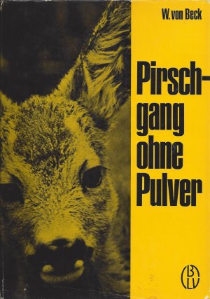 antiquarisches Buch – Beck, Wolfgang von – Pirschgang ohne Pulver