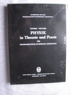 gebrauchtes Buch – Dr. Friedrich Gutheil und Apotheker Dr – PHYSIK in Theorie und Praxis für Pharmazeutisch-technische Assistenten