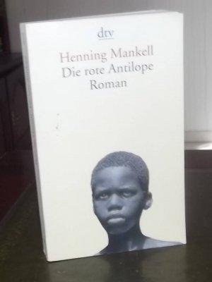 gebrauchtes Buch – Henning Mankell – Die rote Antilope. Südafrika und Nordeuropa