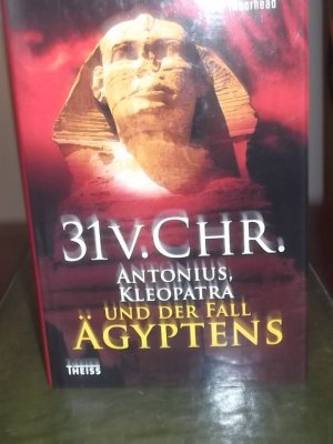 gebrauchtes Buch – Stuttard, David; Moorhead – 31 vor Christus - Antonius, Kleopatra und der Fall Ägyptens