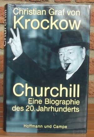 Churchill Eine Biographie des 20. Jahrhunderts